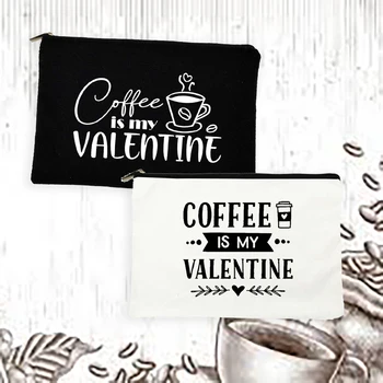 Женская косметичка Coffee Is My Valentine, модная повседневная косметичка, карандаш, сумка для губной помады, подарок для хранения на холсте с буквенной застежкой-молнией